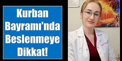 Kurban Bayramı'nda beslenmeye dikkat!