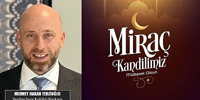 M. Hakan Terzioğlu'ndan Miraç Kandili mesajı...