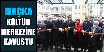 Maçka Belediyesi Halil İbrahim Atmaca Kültür ve Sanat Merkezi Açıldı