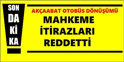 Mahkeme Akçaabat’taki İtirazları Reddetti