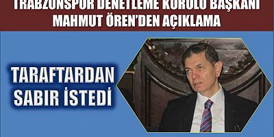 Mahmut Ören taraftardan sabır istedi