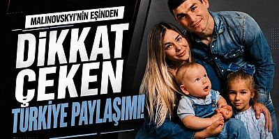 Malinovskyi'nin eşinden dikkat çeken Türkiye paylaşımı
