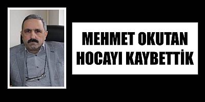 Mehmet Okutan Hayatını Kaybetti