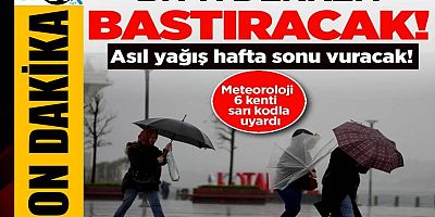 Meteoroloji 6 kenti sarı kodla uyardı