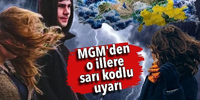 Meteorolojiden bazı illere sarı kodlu uyarı