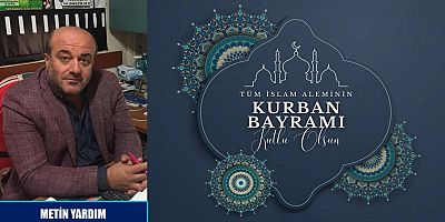 Metin Yardım'dan Kurban Bayramı Mesajı