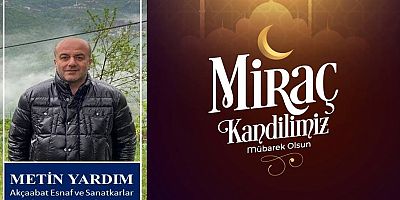 Metin Yardım'dan Miraç Kandili mesajı...