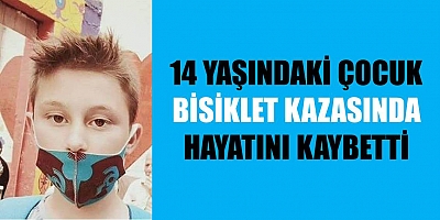 Minik Eray Bisiklet Kazası Kurbanı Oldu