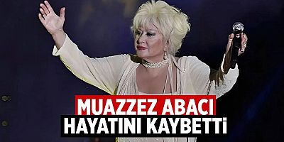 Muazzez Abacı hayatını kaybetti