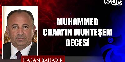 MUHAMMED CHAM’IN MUHTEŞEM GECESİ