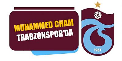 Muhammed Cham Trabzonspor'da