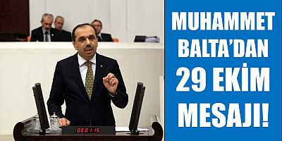 Muhammet Balta’dan 29 Ekim Mesajı!