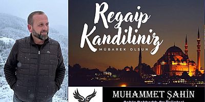 Muhammet Şahin'den Regaip Kandili Mesajı