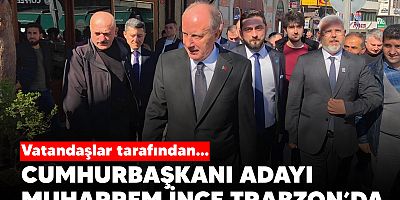 Muharrem İnce Trabzon'da