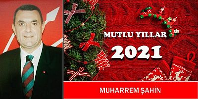 MUHARREM ŞAHİN'DEN YENİ YIL KUTLAMASI