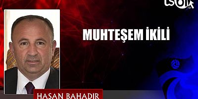 MUHTEŞEM İKİLİ