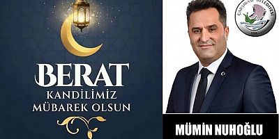 Mümin Nuhoğlu'ndan Berat Kandili Mesajı