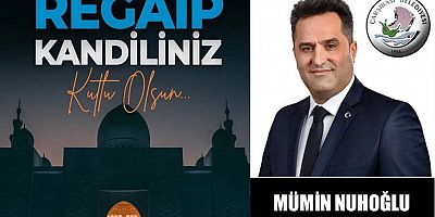 Mümin Nuhoğlu'ndan Regaip Kandili mesajı