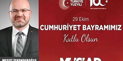 MÜSİAD Trabzon Şubesi Cumhuriyet Bayramı mesajı...