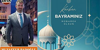 Muzaffer Badoğlu'ndan Kurban Bayramı Mesajı