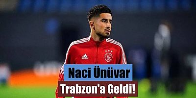 Naci Ünüvar Trabzon'a Geldi!