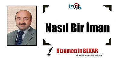 Nasıl Bir İman