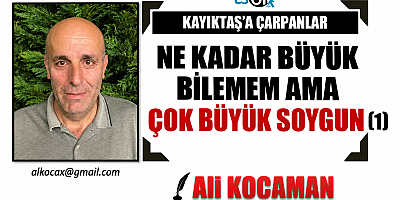 NE KADAR BÜYÜK BİLEMEM AMA ÇOK BÜYÜK SOYGUN (1)