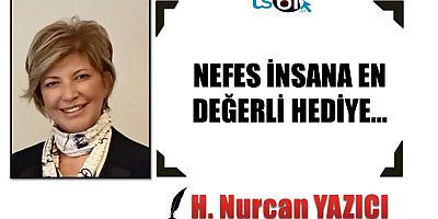 NEFES İNSANA EN DEĞERLİ HEDİYE…