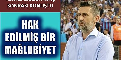Nenad Bjelica: Hak edilmiş bir mağlubiyet
