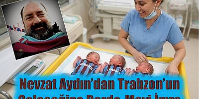 Nevzat Aydın’dan Trabzon’un Geleceğine Bordo-Mavi İmza