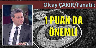 Olcay Çakır'ın maç yazısı...