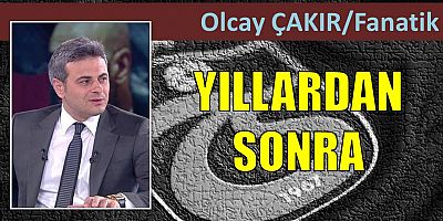 Olcay Çakır'ın maç yazısı...