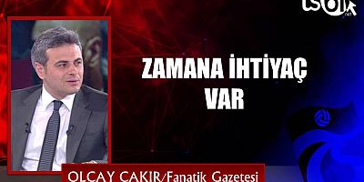 Olcay Çakır'ın maç yazısı...
