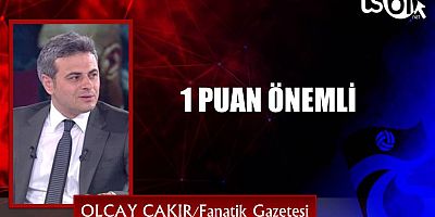 Olcay Çakır’ın maç yazısı…