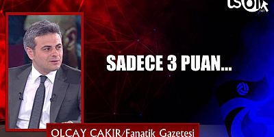 Olcay Çakır’ın maç yazısı…
