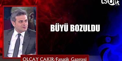 Olcay Çakır’ın maç yazısı…