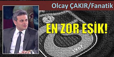 Olcay Çakır'ın maç yazısı...