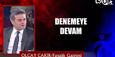 Olcay Çakır'ın maç yazısı...