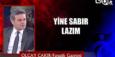 Olcay Çakır'ın maç yazısı...