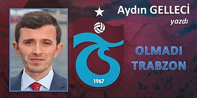 OLMADI TRABZONSPOR!