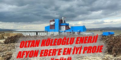 Oltan Köleoğlu Enerji Afyon Eber’e En İyi Proje Ödülü… 