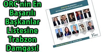 ORC’nin En Başarılı Başkanlar Listesine Trabzon Damgası!