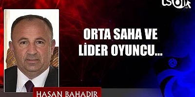 ORTA SAHA VE LİDER OYUNCU…