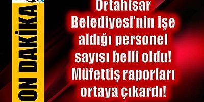 Ortahisar Belediyesi’ndeki personel sayısı polemiği sona erdi!