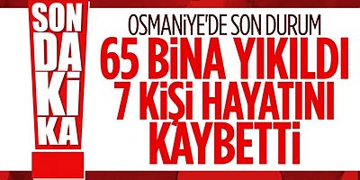 Osmaniye Valisi Erdinç Yılmaz, depremin bilançosunu açıkladı