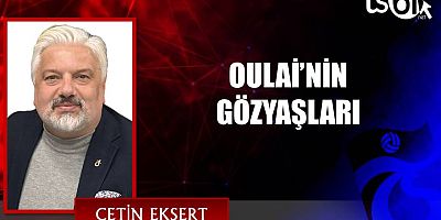 OULAİ’NİN GÖZYAŞLARI