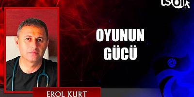 OYUNUN GÜCÜ