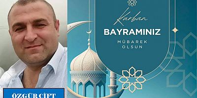 Özgür Çift'ten Kurban Bayramı mesajı