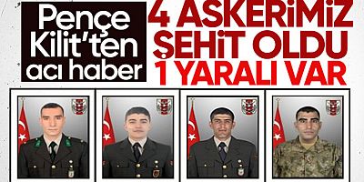 Pençe Kilit operasyonu bölgesinde 4 asker şehit oldu