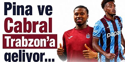 Pina ve Cabral Trabzon'a geliyor...